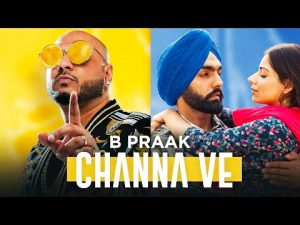 Channa Ve - B Praak Lyrics