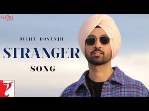 Stranger Songs - Diljit Dosanjh,Simar Kaur Lyrics