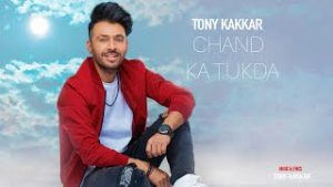 Chand Ka Tukda| Tony Kakkar Lyrics