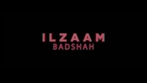 Ilzaam| Badshah Lyrics