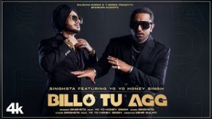 Billo Tu Agg| Singhsta feat Yo yo honey Singh Lyrics