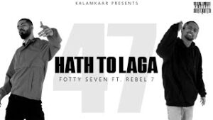 Haath Toh Laga| Fotty Seven Rebel 7 Lyrics
