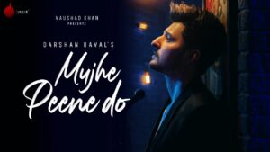 Mujhe Peene Do| Darshan Raval Lyrics
