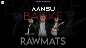 Aansu Banke| Rawmats Lyrics
