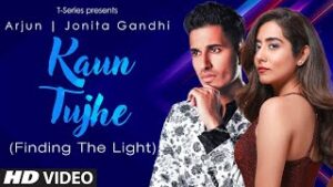 Kaun Tujhe Finding The Light| Arjun Jonita Gandhi Lyrics