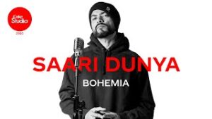 Saari Dunya| Bohemia Lyrics