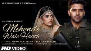 Mehendi Wale Haath Hindi English| Guru Randhawa Lyrics