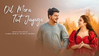 Dil Mera Tut Jayega| Aamir Arab Lyrics