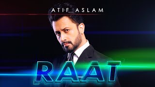 Raat| Atif Aslam Lyrics