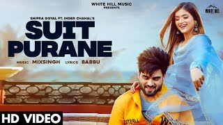 Song Suit Purane from the latest punjabi songs sung by Inder Chahal lyrics written by Babbu music given by MixSingh