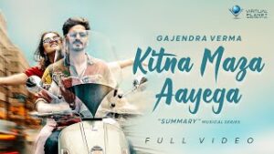 Kitna Maza Aayega| Gajendra Verma Lyrics