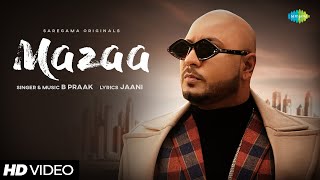 Mazaa Hindi| B praak Lyrics