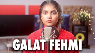 Ghalat Fehmi Cover by| Aish Lyrics