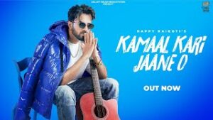 Kamaal Kari Jaane o| Happy Raikoti Lyrics