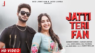 Jatti Teri Fan| Gurman Sandhu Gurlez Akhtar Lyrics