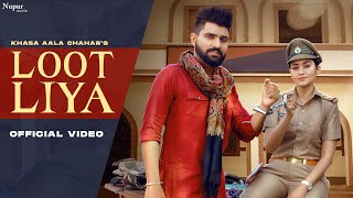 Loot Liya| Khasa Aala Chahar Lyrics