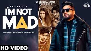 I am Not Mad| Balraj Lyrics