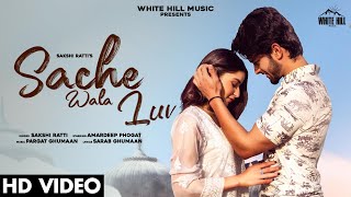 Sache Wala Luv| Sakshi Ratti Lyrics