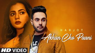 Akhan Cho Paani| Harjot Lyrics