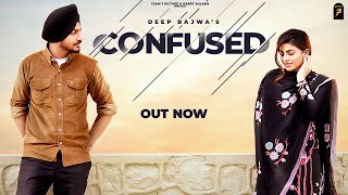 Confused| Deep Bajwa Lyrics
