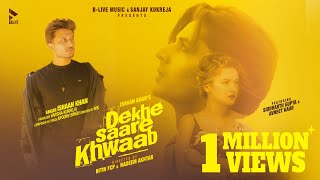 Dekhe Saare Khwaab| Ishaan Khan Lyrics