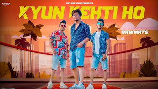 Kyun Kehti Ho| Rawmats Lyrics