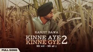 Kinne Aye Kinne Gye 2| Ranjit Bawa Lyrics