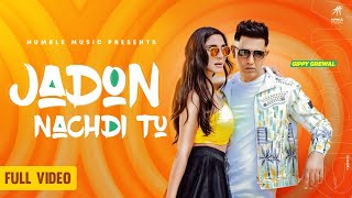 Song Jadon Nachdi Tu from the latest punjabi songs sung by Gippy Grewal lyrics written by Ullumanati music given by Ullumanati