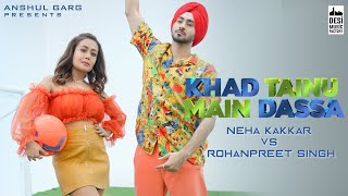Khad Tainu Main Dassa| Neha Kakkar RohanPreet Lyrics
