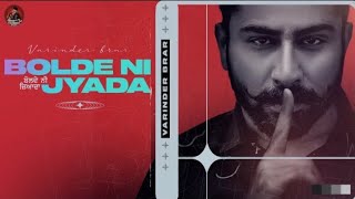 Bolde Ni Jyada| Varinder Brar Lyrics