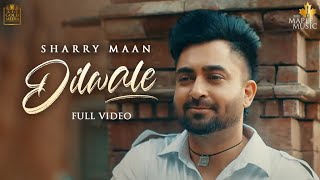 Dilwale Punjabi| Sharry Mann Lyrics
