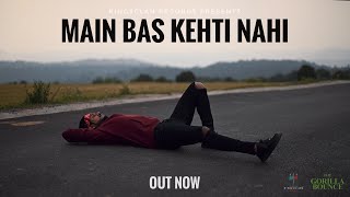 Main Bas Kehti Nahi| King Lyrics