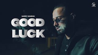 Good Luck| Garry Sandhu Lyrics