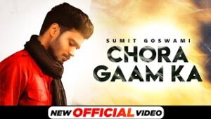 Chora Gaam Ka| Sumit Goswami Lyrics