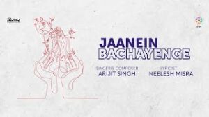 Jaanein Bachayenge| Arijit Singh Lyrics