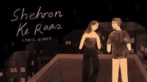 Shehron Ke Raaz| Prateek Kuhad Lyrics