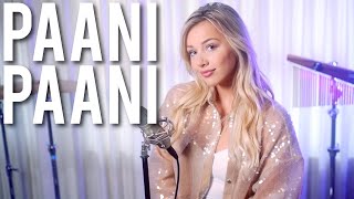 Paani Paani Cover by| Emma Heesters Lyrics