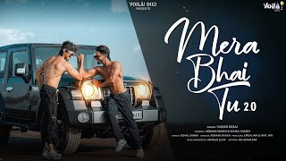 Mera Bhai Tu 2.0| Yasser Desai Lyrics
