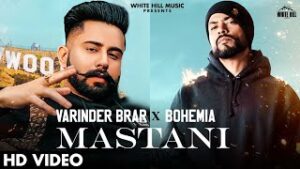 Mastani| Varinder Brar Ft Bohemia Lyrics