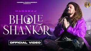 Bhole Shankar| Hansraj Raghuvanshi Lyrics