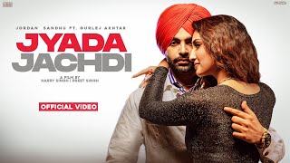 Jyada Jachdi| Jordan Sandhu Gurlej Akhtar Lyrics