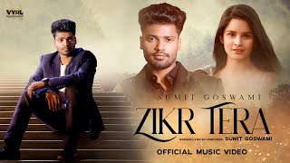 Zikr Tera| Sumit Goswami Lyrics