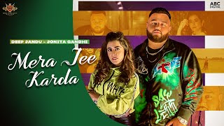 Mera Jee Karda punjabi| Deep Jandu Jonita Gandhi Lyrics