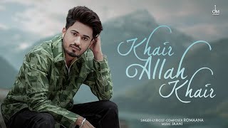 Khair Allah Khair| Romaana Lyrics