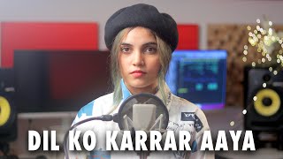 Dil Ko Karaar Aaya Reprise Cover by| Aish Lyrics
