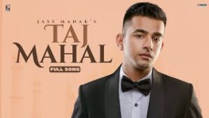 Taj Mahal Punjabi| Jass Manak Lyrics
