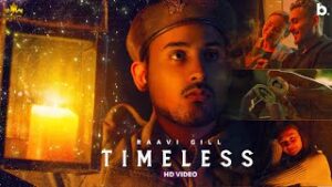 Timeless| Raavi Gill Lyrics