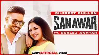 Sanawar| Dilpreet Dhillon Gurlej Akhtar Lyrics