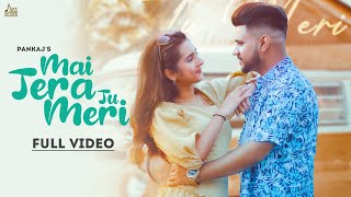 Mai Tera Tu Meri| Pankaj Lyrics