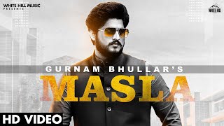 Masla| Gurnam Bhullar Lyrics